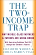 The Two-Income Trap: Why Middle-Class Mothers and Fathers Are Going Broke Издательство: Basic Books, 2003 г Твердый переплет, 288 стр ISBN 0-46509-082-6 инфо 13728l.