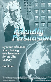 Friendly Persuasion: Dynamic Telephone Sales Training and Techniques for the 21st Century Издательство: DCD Publishing, 1999 г Мягкая обложка, 200 стр ISBN 0-96604-361-8 инфо 13765l.
