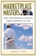 Marketplace Masters: How Professional Service Firms Compete to Win Издательство: Praeger Publishers, 2004 г Твердый переплет, 274 стр ISBN 0-275-98119-3 Язык: Английский Формат: 160x235 инфо 2164m.