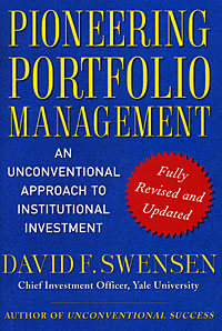 Pioneering Portfolio Management: An Unconventional Approach to Institutional Investment: Fully Revised and Updated Издательство: Free Press, 2009 г Суперобложка, 432 стр ISBN 1-4165-4469-0 Язык: Английский Формат: 165x240 инфо 2426m.