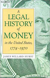 A Legal History of Money in the United States, 1774 - 1970 Издательство: Beard Books, 2001 г Мягкая обложка, 388 стр ISBN 1587980983 инфо 2442m.