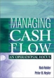 Managing Cash Flow: An Operational Focus Издательство: Wiley, 2002 г Твердый переплет, 352 стр ISBN 0471228095 инфо 2452m.