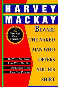 Beware the Naked Man Who Offers You His Shirt: Do What You Love, Love What You Do, and Deliver More Than You Promise Издательство: Ballantine Books, 1996 г Мягкая обложка, 416 стр ISBN 0449911845 инфо 2502m.