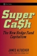 SuperCash: The New Hedge Fund Capitalism (Wiley Trading) 2006 г Суперобложка, 224 стр ISBN 0471745995 инфо 2552m.