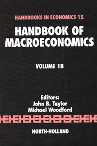 Handbook of Macroeconomics: Volume 1B Издательство: North Holland, 2006 г Твердый переплет, 562 стр ISBN 0-444-50157-6, 0 444 50157 6 Язык: Английский инфо 2590m.