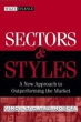 Sectors and Styles: A New Approach to Outperforming the Market (Wiley Finance) Издательство: Wiley, 2006 г Суперобложка, 262 стр ISBN 0471758825 инфо 2604m.