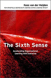 The Sixth Sense: Accelerating Organisational Learning with Scenarios Издательство: Wiley, 2002 г Твердый переплет, 320 стр ISBN 0470844914 Язык: Английский инфо 2965m.