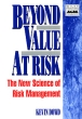 Beyond Value at Risk: The New Science of Risk Management Серия: Wiley Frontiers in Finance Series инфо 3277m.